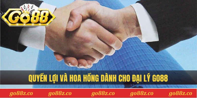 Quyền lợi và hoa hồng dành cho đại lý Go88